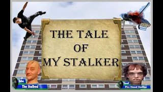 The Tale Of My Stalker