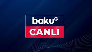 Baku TV - Canlı yayım (27.04.2023)