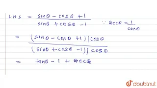 Prove that `(sintheta-costheta+1)/(sintheta+costheta-1)=1/(sectheta-tantheta)`, using the identity