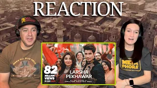 Larsha Pekhawar REACTION | Ali Zafar ft. Gul Panra & Fortitude Pukhtoon Core | Pashto Song