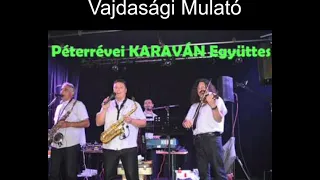 Vajdasági Mulató - Péterrévei Karaván együttes (válogatás)