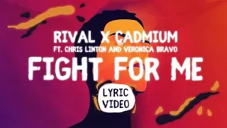 RIVAL X CADMIUM - Fight for me (ft. Chris Linton & Veronica Bravo) [Lyric Video]