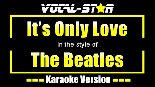 The Beatles - It's Only Love (Karaoke Version) with Lyrics HD Vocal-Star Karaoke