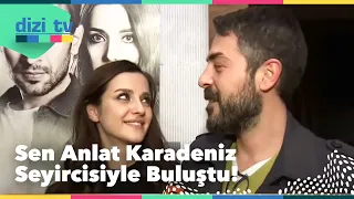 Sen Anlat Karadeniz seyircisi ile buluştu! - Dizi TV 578. Bölüm