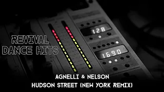 Agnelli & Nelson - Hudson Street (New York Remix) [HQ]