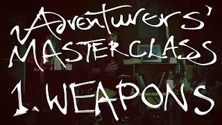 Adventurers' Masterclass 1: Weapons