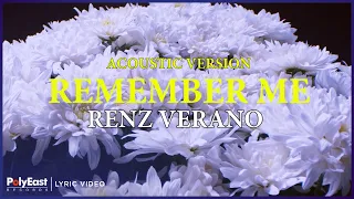 Renz Verano - Remember Me (Acoustic Version) (Lyric Video)
