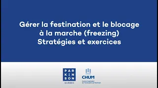 Gérer la festination et le blocage à la marche (Freezing)