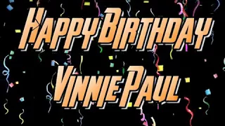 Happy Birthday Vinnie Paul!