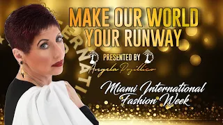 Make Our World Your RunWay - Miami International Fashion Week