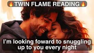 I'M LOOKING FOWARD TO SNUGGLING UP TO YOU EVERY NIGHT 🥺😘👩‍❤️‍👨😍❤️‍🔥 🔥Twin Flame Reading🔥