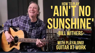 How to play 'Ain't No Sunshine' by Bill Withers