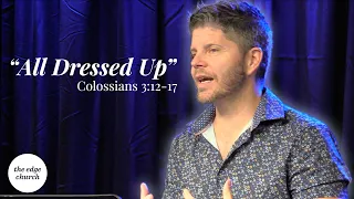 All Dressed Up (Colossians 3:12-17)