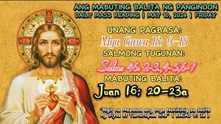 FSMJ | MAY 10, 2024 | DAILY MASS READING | ANG MABUTING BALITA NG PANGINOON | ANG SALITA NG DIYOS