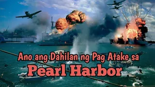 Ang Dahilan ng Pag Atake sa Pearl Harbor