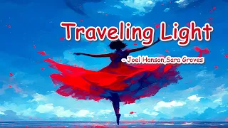 Traveling Light - Joel Hanson,Sara Groves (Lyrics)