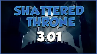 Shattered Throne Speedrun WR [3:01]