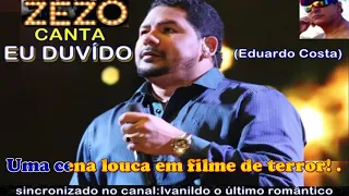 Zezo canta -  Eu Duvido (Eduardo Costa) karaoke