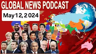 Insights from Around the World: BBC Global News Podcast - May 12, 2024,