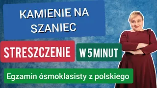 Kamienie na szaniec streszczenie na egzamin ósmoklasisty w 5 minut