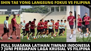 STY LANGSUNG GAS FOKUS VS FILIPINA❗️ FULL LATIHAN TIMNAS INDONESIA 7 JUNI 2024 PERSIAPAN VS FILIPINA