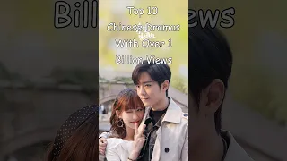 Top 10 Chinese Dramas With Over 1 Billion Views #dramalist #odyssey #cdrama #chinesedrama