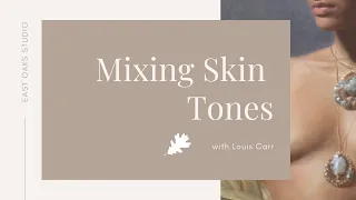 Color - Mixing for skin tones with Louis Carr