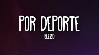 BLESSD - POR DEPORTE (Letra/Lyrics)