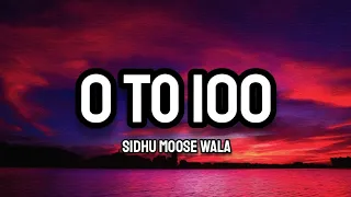 Sidhu Moose Wala - 0 To 100 (Lyrics)