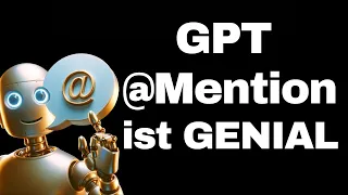 GPT Mention - Underrated! Was das Update so mächtig macht