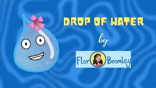 Educational Song for Kids - Cycle of Water - "Drop of Water" by Flor Bromley