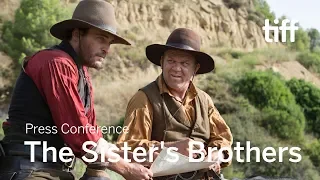 THE SISTERS BROTHERS Press Conference | TIFF 2018