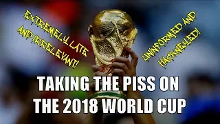 Taking the Piss on the 2018 World Cup