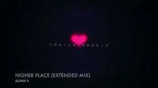 Higher Place - Alpha 9 #tonigadoradio #favorites