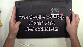 Acer Aspire V5 552p Take Apart Complete Disassembly Teardown