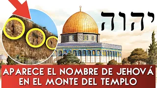 Aparece el nombre de JEHOVÁ en el monte del templo ¿Se cumple la profecía del MESHIAJ?