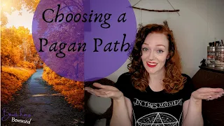 Choosing a Pagan Path - How to Choose Your Pagan Tradition