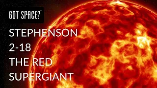 STEPHENSON 2-18 THE RED SUPERGIANT STAR