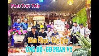 ĐÊM NHẠC ĐẶC BIỆT - tưởng nhớ Ủng hộ gia đình Phan Vy