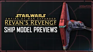 REVAN'S REVENGE First Look at New Ship Models! | Empire at War Expanded