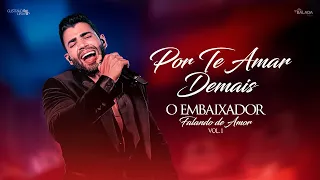 Gusttavo Lima - Por Te Amar Demais - Falando de Amor