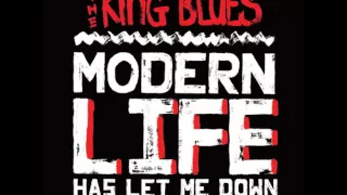 The King Blues - Modern Life Has Let Me Down