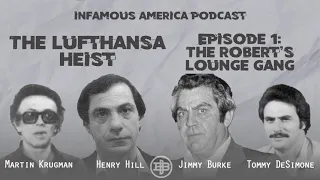 INFAMOUS AMERICA | Lufthansa Heist Ep1: “The Robert’s Lounge Gang”