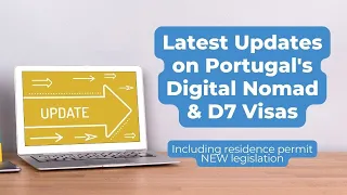 Latest Updates on Portugal's (D8) Digital Nomad & D7 Visas