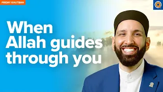 When Allah Guides Through You | Khutbah by Dr. Omar Suleiman