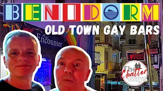 BENIDORM GAY BARS - A Night Out in the OLD TOWN with the Chatter Guys