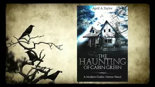 The Haunting of Cabin Green: A Modern Gothic Horror Novel