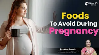 What Foods to Avoid During Pregnancy (Hindi) | Dr. Asha Gavade | Umang Hospital | Pune