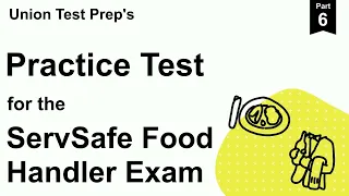 Practice Test for the ServSafe Food Handler Part 6