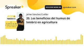20. Los beneficios del humus de lombriz en agricultura
